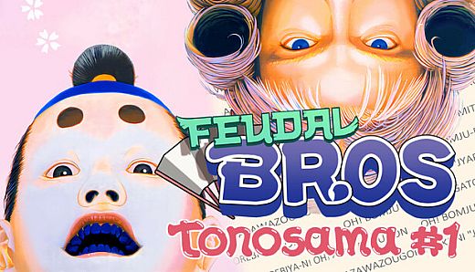 Feudal Bros - Tonosama #1
