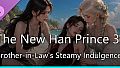 The New Han Prince 3: Brother-in-Law's Steamy Indulgence