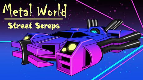 Metal World: Street Scraps Game