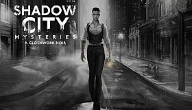 Shadow City Mysteries: A Clockwork Noir