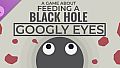A Game About Feeding A Black Hole: Googly Eye Supporter Pack