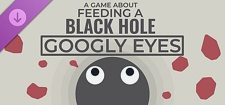 A Game About Feeding A Black Hole: Googly Eye Supporter Pack