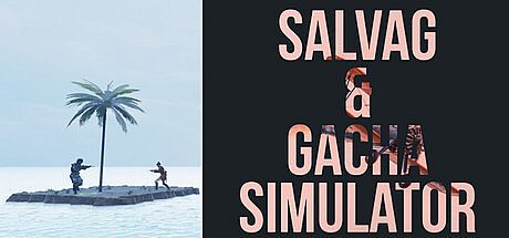 Salvage & Gacha Simulator