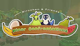 Birnchen & Friends: Minor Confrontations