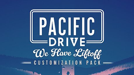 Pacific Drive: We Have Liftoff Customization Pack DLC