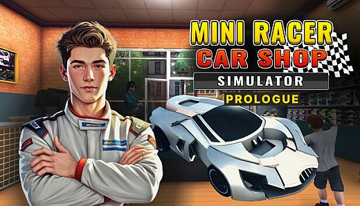Mini Racer Car Shop Simulator - Prologue