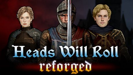 Heads Will Roll: Reforged Game