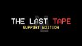 The Last Tape Support Limited Edition