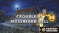 Fantasy Grounds - Trouble at Mossbeard Mill