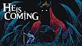 He is Coming