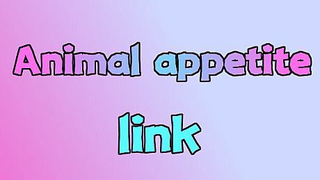 兽食欲:链接 Animal appetite：link Game