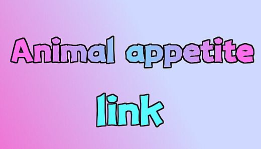 兽食欲:链接 Animal appetite：link