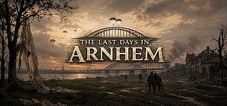 The Last Days in Arnhem