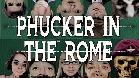 Phucker in the Rome Game