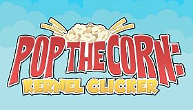 Pop the Corn: Kernel Clicker