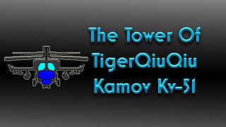 The Tower Of TigerQiuQiu Kamov Kv-51 DLC