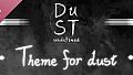 Theme for dust