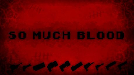 So Much Blood Game