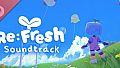Re:Fresh Soundtrack
