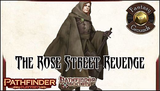 Fantasy Grounds - Pathfinder Playtest - The Rose Street Revenge (PFRPG2)