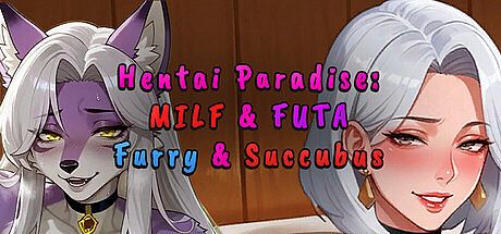 Hentai Paradise: MILF & FUTA & Furry & Succubus Game