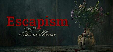 Escapism: The doll house