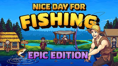 Nice Day for Fishing - Epic Edition Bundle