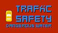 Traffic Safety Dangerous Water