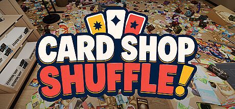 CARD SHOP SHUFFLE!