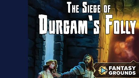 Fantasy Grounds - The Siege of Durgam's Folly DLC