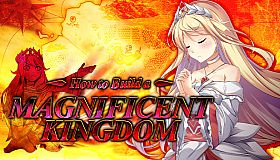 How to Build a Magnificent Kingdom