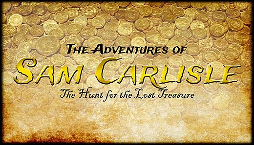 The Adventures of Sam Carlisle: The Hunt for the Lost Treasure
