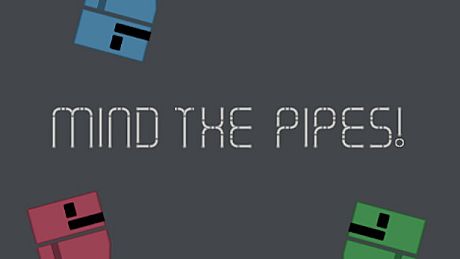 Mind The Pipes! Game