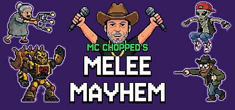 MC Chopped's Melee Mayhem Game
