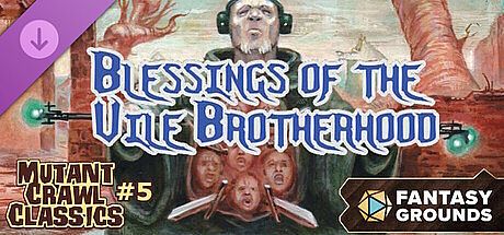 Fantasy Grounds - Mutant Crawl Classics #5: Blessings of the Vile Brotherhood DLC