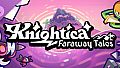 Knightica - Faraway Tales