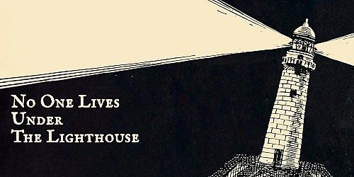 No One Lives Under the Lighthouse