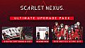SCARLET NEXUS Ultimate Upgrade Pack
