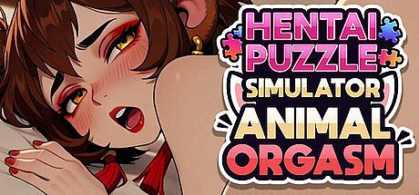 Hentai Puzzle Simulator: Animal Orgasm [ADULT NSFW]