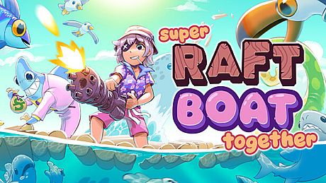 Super Raft Boat Together Game