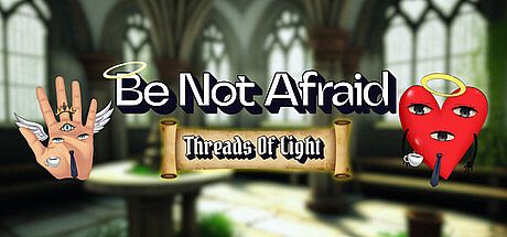 Be Not Afraid: Threads Of Light Game