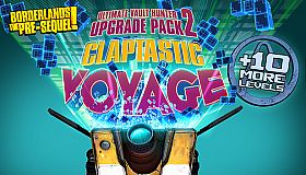 Claptastic Voyage and Ultimate Vault Hunter Upgrade Pack 2