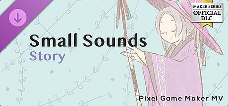 Pixel Game Maker MV - Small Sounds Story
