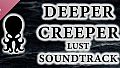 DEEPER CREEPER LUST?? Soundtrack