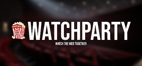 Watch Party: Watch the web together