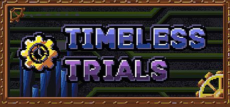 Timeless Trials