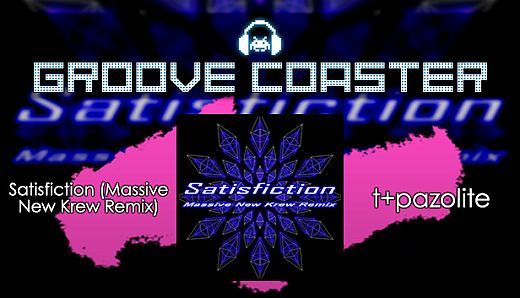 Groove Coaster - Satisfiction (Massive New Krew Remix)