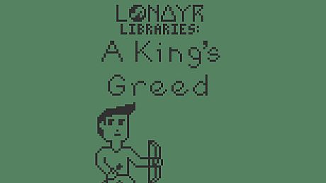 Lonayr Libraries: A King's Greed Game