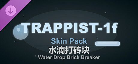 Water Drop Brick Breaker - TRAPPIST-1f Skin Pack DLC
