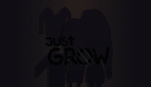 Just Grow